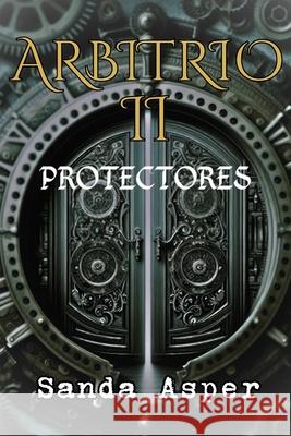 Arbitrio: Protectores Sanda Asper 9798326344717 Independently Published - książka