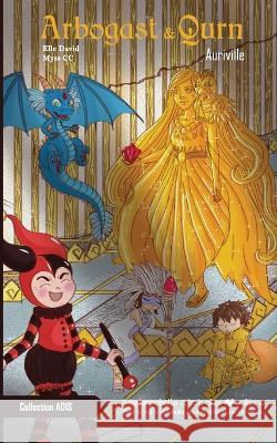 Arbogast & Qurn, tome 8: Auriville Elle David, Myss CC, Mademoiselle a Trois Ailes Éditions 9782490113309 Mademoiselle a Trois Ailes Editions - książka
