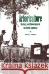 Arboriculture: History and Development in North America Richard J. Campana 9780870134975 Michigan State University Press