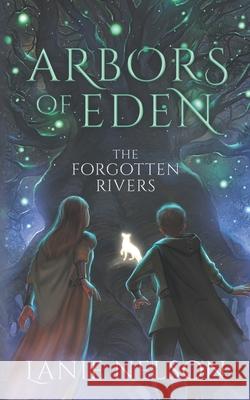 Arbors of Eden: The Forgotten Rivers Phillip Young Lanie Nelson 9781733079983 Featherstone Publications, LLC - książka
