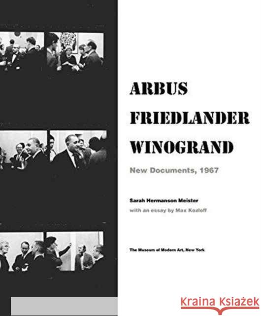 Arbus / Friedlander / Winogrand: New Documents, 1967 Sarah Hermanson Meister 9780870709555 Museum of Modern Art - książka