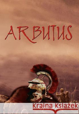 Arbutus Cyril Smith 9781477152577 Xlibris Corporation - książka