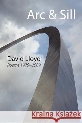 ARC & Sill: Poems 1979-2009 Lloyd, David 9781848612112 Shearsman Books - książka