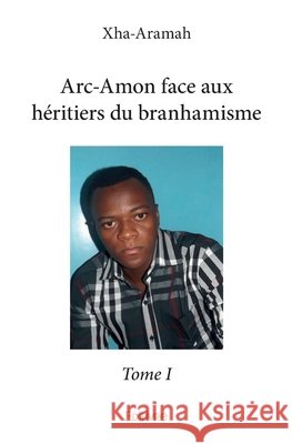 Arc-Amon face aux h?ritiers du branhamisme - Tome 1 Gaston Mahoungou 9782414175475 Edilivre - książka