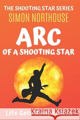Arc of a Shooting Star Simon Northouse 9780648288435 Flabbergasted Publishing - książka