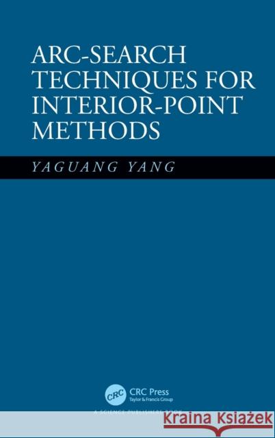 Arc-Search Techniques for Interior-Point Methods Yaguang Yang 9780367487287 CRC Press - książka