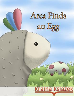 Arca Finds an Egg Alexis S 9781497320260 Createspace - książka