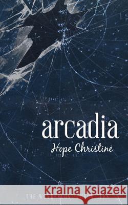 Arcadia Hope Christine 9781501075193 Createspace - książka