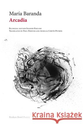Arcadia Mar?a Baranda Paul Hoover Aurelia Cort? 9781969317040 Broken Bowl Books - książka