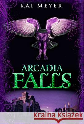 Arcadia Falls Kai Meyer 9781848776418 Templar Publishing - książka