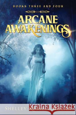 Arcane Awakenings Books Three and Four Shelley Russel 9780648168324 Shelley Russell Nolan - książka