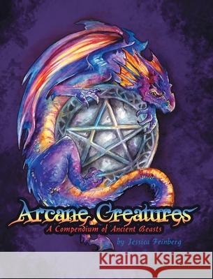 Arcane Creatures Jessica Feinberg 9781087973562 Jessica C. Feinberg - książka