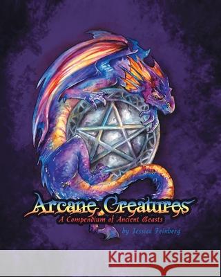 Arcane Creatures Jessica Feinberg 9781087974859 Jessica C. Feinberg - książka