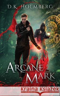 Arcane Mark D. K. Holmberg 9781512145717 Createspace - książka