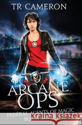 Arcane Ops: An Urban Fantasy Action Adventure Martha Carr Michael Anderle Tr Cameron 9781642024296 Lmbpn Publishing - książka