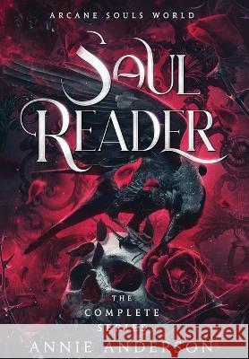 Arcane Souls World: Soul Reader Complete Series Annie Anderson   9781960315076 Annie Anderson - książka