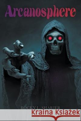 Arcanosphere Rocky L. Sharier 9781682353110 Strategic Book Publishing & Rights Agency, LL - książka