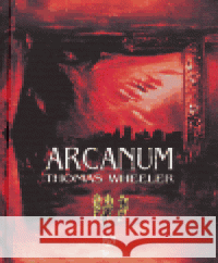 Arcanum Thomas Wheeler 9788086766164 Alman - książka