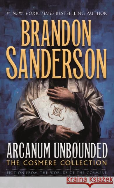 Arcanum Unbounded: The Cosmere Collection Brandon Sanderson 9780765391186 Tor Books - książka