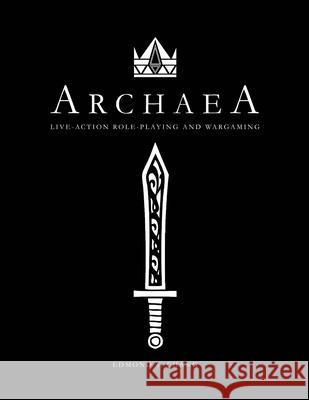 Archaea Live-Action Role-Playing and Wargaming (25th Anniversary Edition) Edmond y. Chang 9781727505931 Createspace Independent Publishing Platform - książka