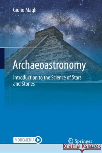 Archaeoastronomy: Introduction to the Science of Stars and Stones Giulio Magli 9783031749599 Springer - książka