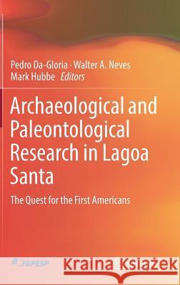 Archaeological and Paleontological Research in Lagoa Santa: The Quest for the First Americans Da-Gloria, Pedro 9783319574653 Springer - książka