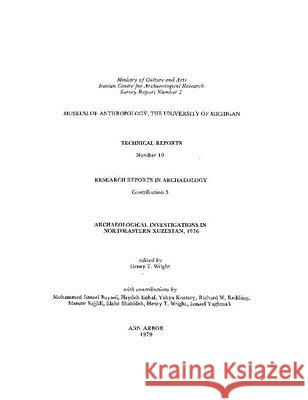 Archaeological Investigations in Northeastern Xuzestan, 1976: Volume 10 Wright, Henry T. 9780932206800 U of M Museum Anthro Archaelogy - książka