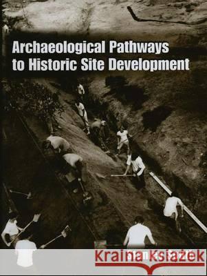 Archaeological Pathways to Historic Site Development Stanley A. South 9780306465901 Kluwer Academic Publishers - książka