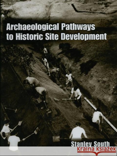 Archaeological Pathways to Historic Site Development Stanley South 9781461355106 Springer - książka