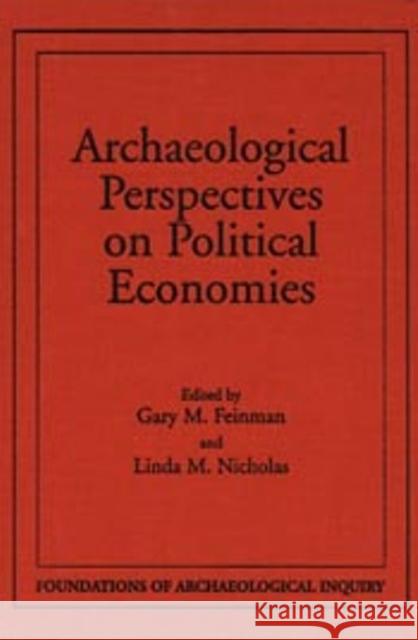 Archaeological Perspectives on Political Economies Feinman, Gary 9780874807769 University of Utah Press - książka