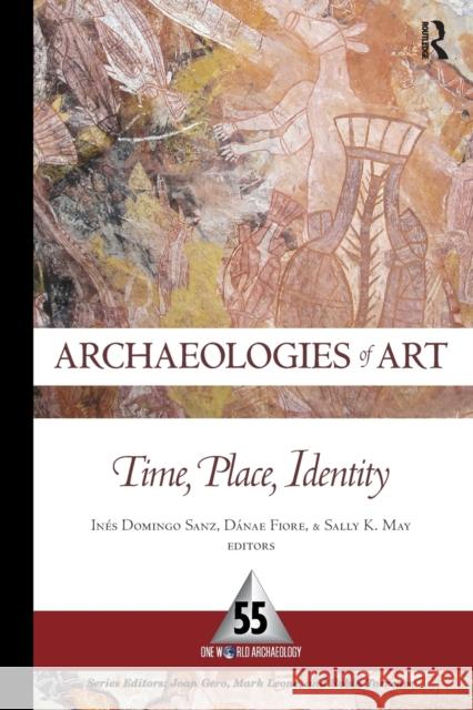 Archaeologies of Art: Time, Place, and Identity Domingo Sanz, Inés 9781598742657 LEFT COAST PRESS INC - książka