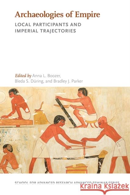 Archaeologies of Empire: Local Participants and Imperial Trajectories Anna L. Boozer Bleda S. D 9780826361752 University of New Mexico Press - książka