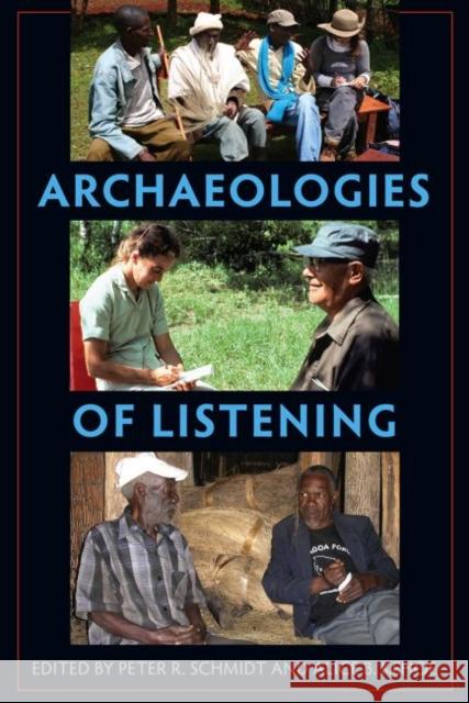 Archaeologies of Listening Peter R. Schmidt Alice B. Kehoe 9780813056241 University Press of Florida - książka