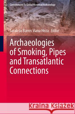 Archaeologies of Smoking, Pipes and Transatlantic Connections Sarah d 9783031712562 Springer - książka