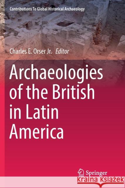 Archaeologies of the British in Latin America Charles E. Orse 9783030070359 Springer - książka