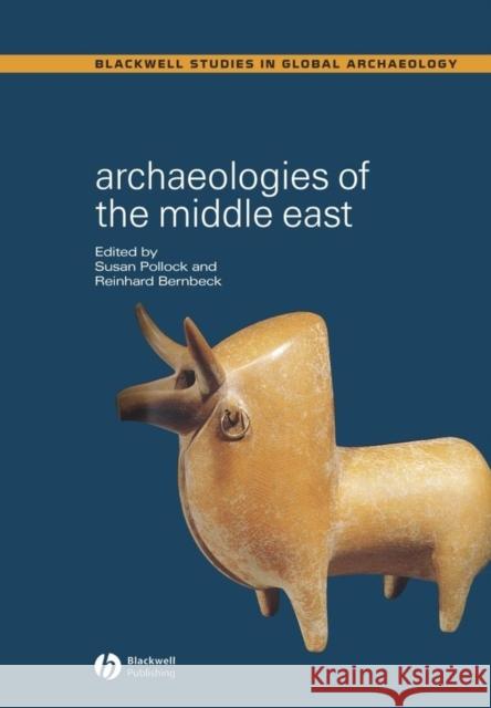 Archaeologies of the Middle East Pollock, Susan 9780631230014 Blackwell Publishers - książka