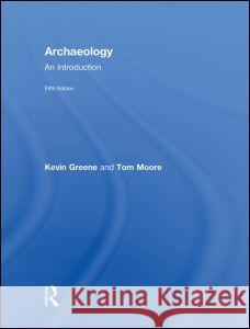 Archaeology: An Introduction Greene, Kevin 9780415496384 Taylor & Francis - książka