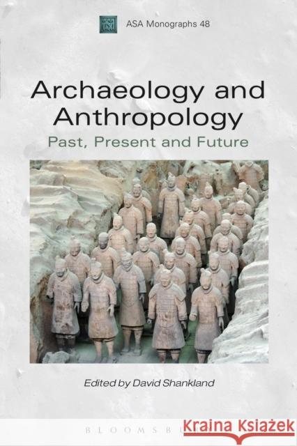 Archaeology and Anthropology: Past, Present and Future Shankland, David 9781847889652  - książka