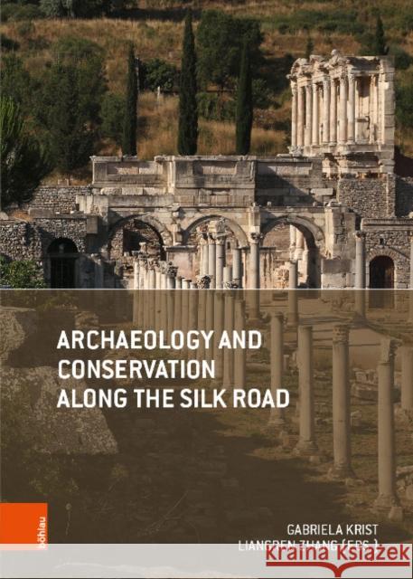 Archaeology and Conservation along the Silk Road  9783205200444 Bohlau Verlag - książka