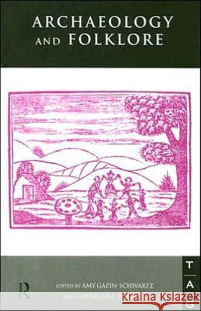 Archaeology and Folklore Amy Gazin-Schwartz Cornelius Holtorf 9780415201445 Routledge - książka