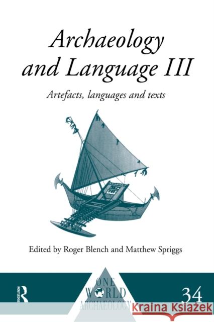 Archaeology and Language III : Artefacts, Languages and Texts R. Blench 9780415518703 Routledge - książka