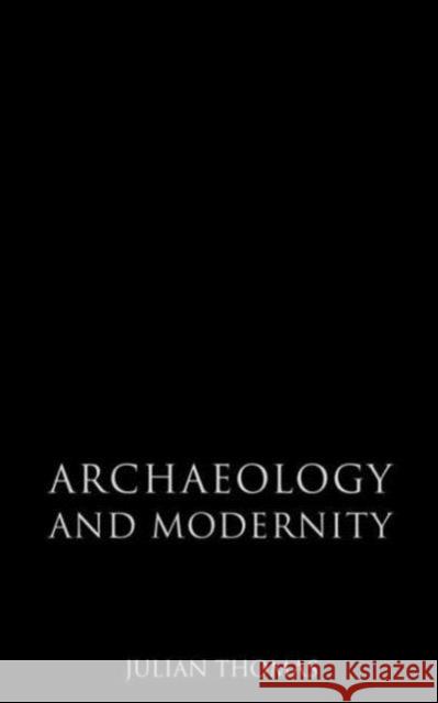 Archaeology and Modernity Julian Thomas 9780415271561 Routledge - książka