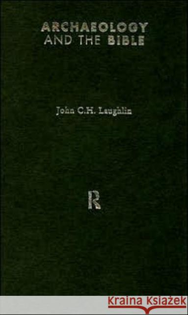 Archaeology and the Bible John C. H. Laughlin 9780415159937 Routledge - książka
