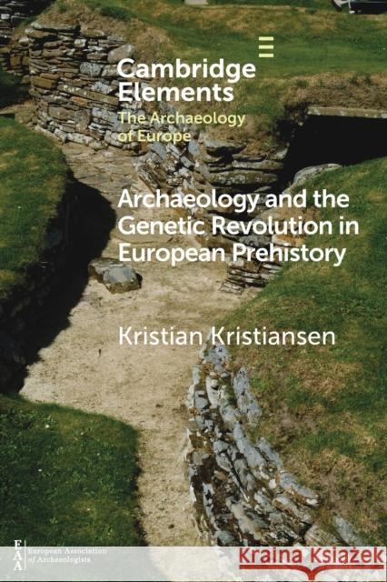 Archaeology and the Genetic Revolution in European Prehistory Kristian (Goeteborgs Universitet, Sweden) Kristiansen 9781009228688 Cambridge University Press - książka