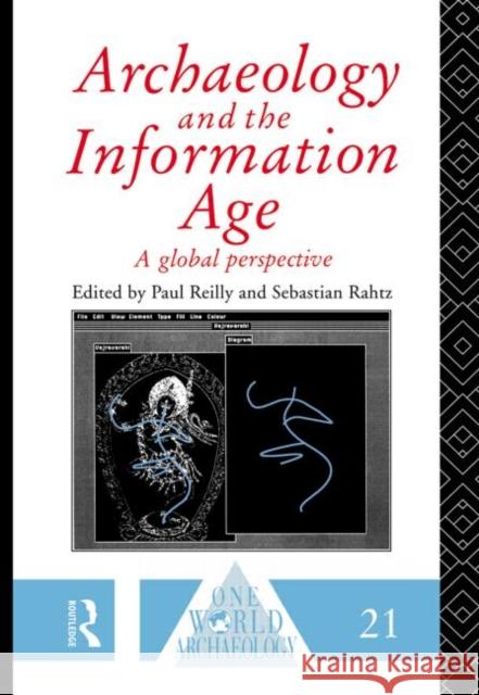 Archaeology and the Information Age Sebastian Rahtz Paul Reilly Sebastian Rahtz 9780415078580 Taylor & Francis - książka