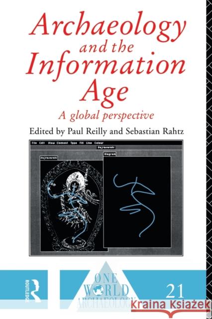 Archaeology and the Information Age Sebastian Rahtz Paul Reilly  9780415513371 Routledge - książka