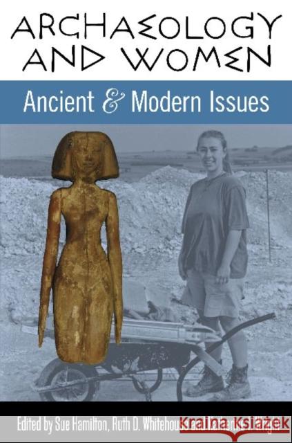 Archaeology and Women: Ancient and Modern Issues Hamilton, Sue 9781598742237 Left Coast Press - książka