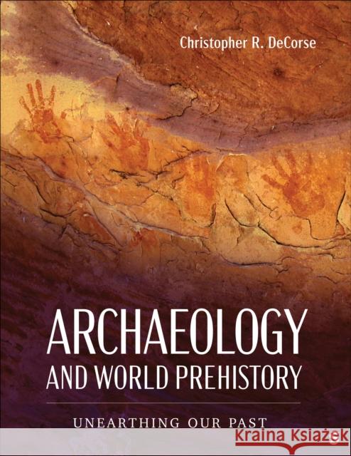 Archaeology and World Prehistory Christopher Raymond DeCorse 9781071828625 SAGE Publications Inc - książka