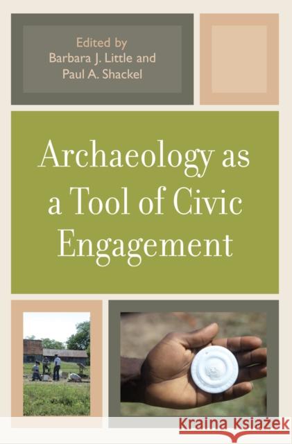 Archaeology as a Tool of Civic Engagement Barbara Little 9780759110595 Altamira Press - książka