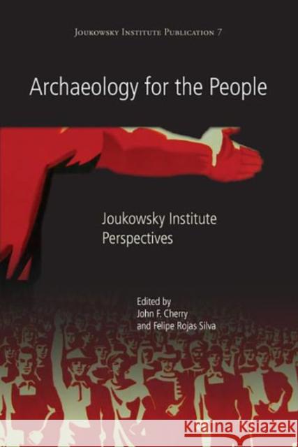 Archaeology for the People: Joukowsky Institute Perspectives John Cherry 9781785701078 Oxbow Books - książka